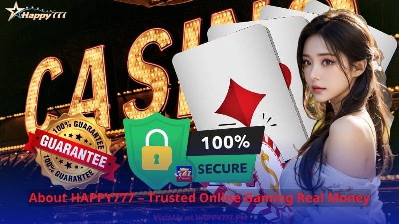 About HAPPY777 – Trusted Online Gaming Real Money