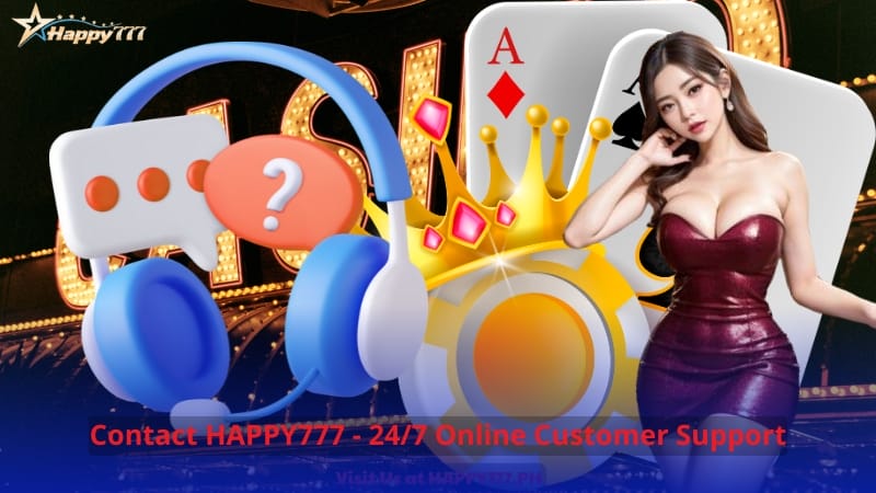 Contact HAPPY777 - 247 Online Customer Support